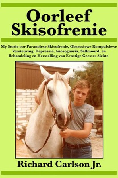 Oorleef Skisofrenie, Richard Carlson Jr. - Ebook - 9781547527717