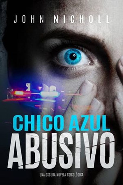 Chico Azul Abusivo: Una oscura novela psicológica, John Nicholl - Ebook - 9781547531004