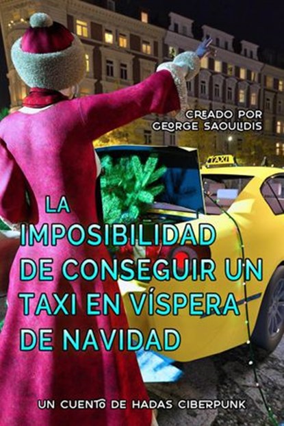 La Imposibilidad de Conseguir un Taxi en Víspera de Navidad, George Saoulidis - Ebook - 9781547532179