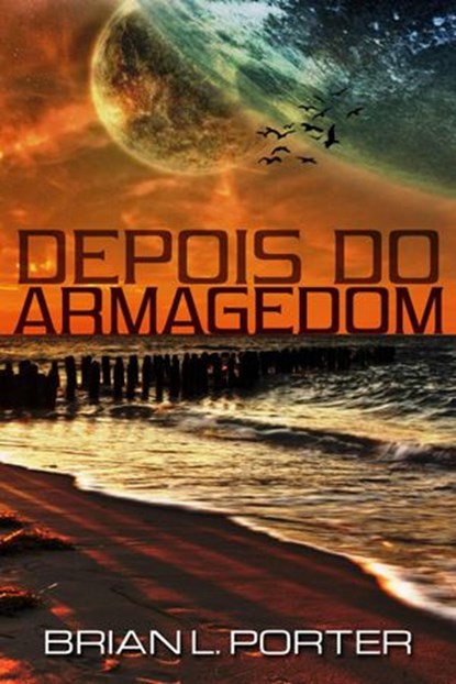 Depois do Armagedom, Brian L. Porter - Ebook - 9781547534371
