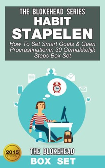 Habit Stapelen :How To Set Smart Goals & Geen ProcrastinationIn 30 Gemakkelijk Steps (Box Set), The Blokehead - Ebook - 9781547539628