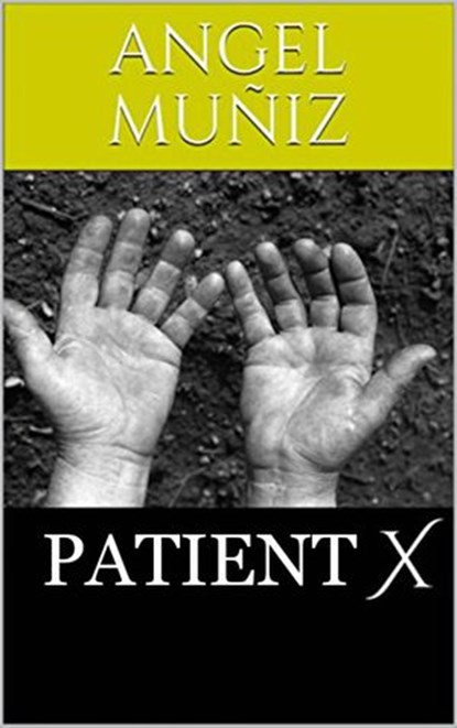 Patient X, Angel Muñiz Carlos - Ebook - 9781547545674