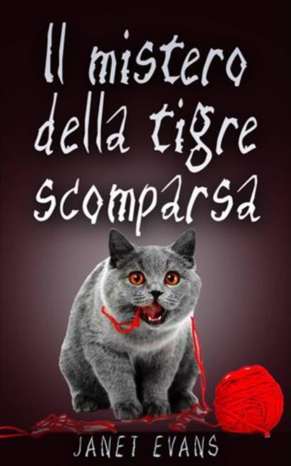 Il mistero della tigre scomparsa, Janet Evans - Ebook - 9781547547197