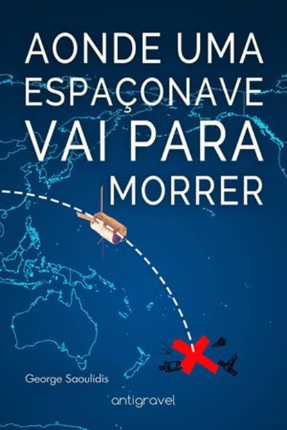 Aonde Uma Espaçonave Vai Para Morrer, George Saoulidis - Ebook - 9781547549849