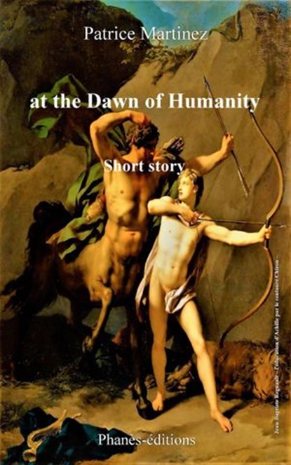At the Dawn of Humanity, Patrice Martinez - Ebook - 9781547550999
