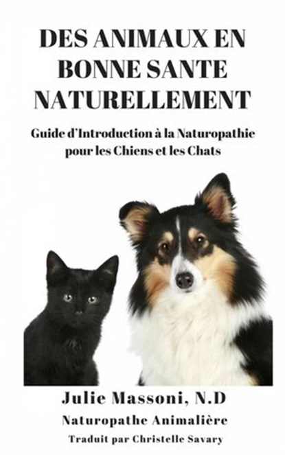 Des Animaux en Bonne Santé Naturellement, Julie Massoni - Ebook - 9781547551217