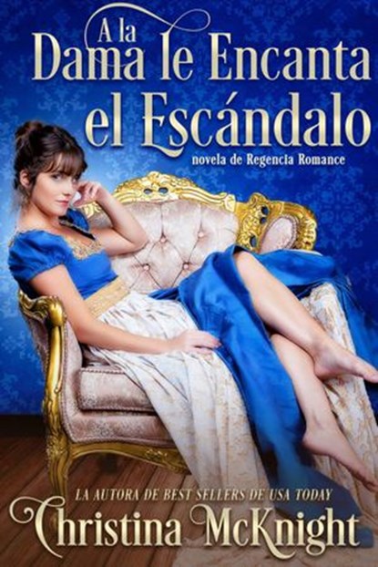 A la Dama le Encanta el Escándalo, Christina McKnight - Ebook - 9781547566396