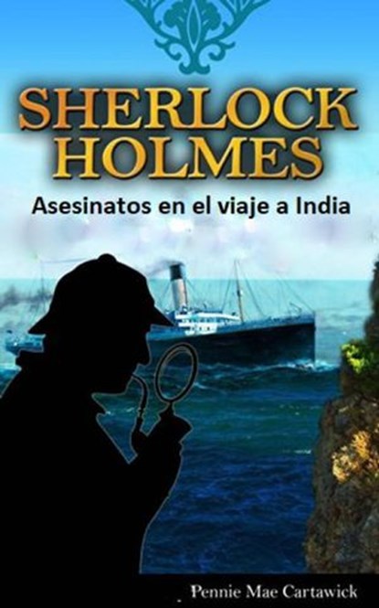 SHERLOCK HOLMES: Asesinatos en el viaje a India, Pennie Mae Cartawick - Ebook - 9781547569212