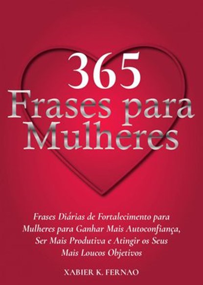 365 Frases para Mulheres, Xabier K. Fernao - Ebook - 9781547575657