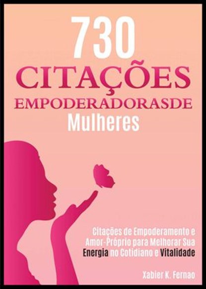 730 Citações Empoderadoras de Mulheres, Xabier K. Fernao - Ebook - 9781547577750