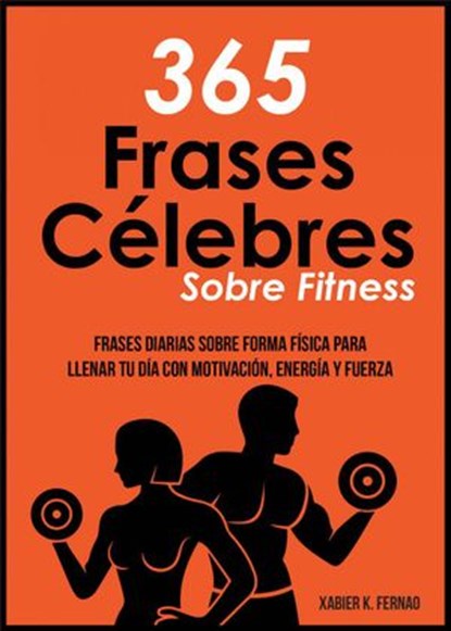 365 Frases célebres sobre fitness, Xabier K. Fernao - Ebook - 9781547581122