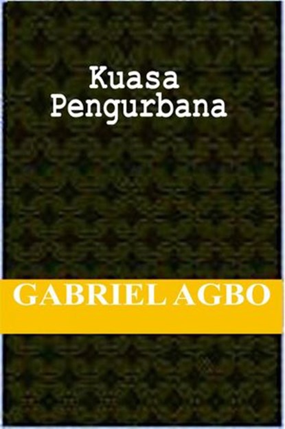 Kuasa Pengurbanan, Gabriel Agbo - Ebook - 9781547586141
