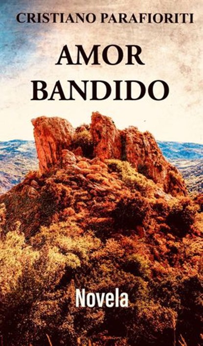 Amor Bandido, Cristiano Parafioriti - Ebook - 9781547590292