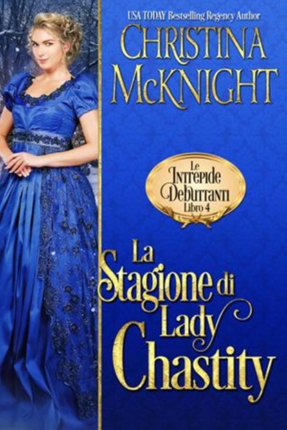 La Stagione di Lady Chastity (Le Intrepide Debuttanti, Libro 4), Christina McKnight - Ebook - 9781547591121