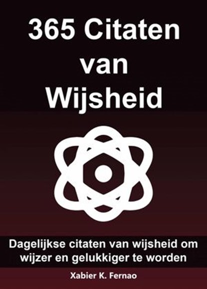 365 Citaten van Wijsheid, Xabier K. Fernao - Ebook - 9781547596478