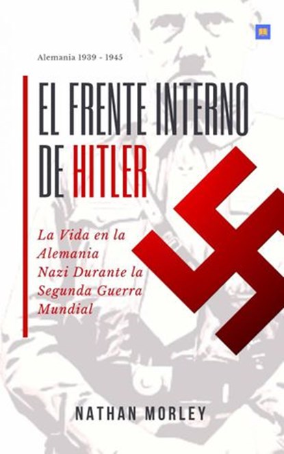 El Frente Interno de Hitler, Nathan Morley - Ebook - 9781547599776