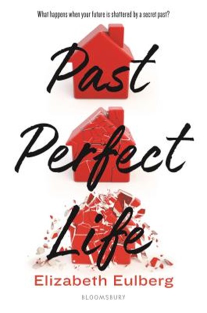 PAST PERFECT LIFE, Elizabeth Eulberg - Gebonden - 9781547600922