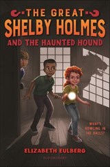 The Great Shelby Holmes and the Haunted Hound - Elizabeth Eulberg - 9781547601486