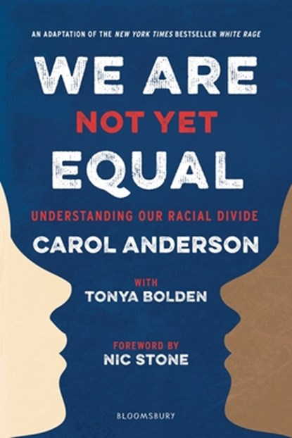 We Are Not Yet Equal: Understanding Our Racial Divide, Carol Anderson - Paperback - 9781547602520