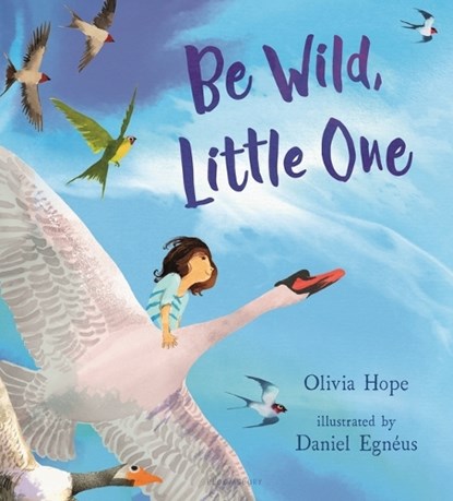 Be Wild, Little One, Olivia Hope - Gebonden - 9781547611263
