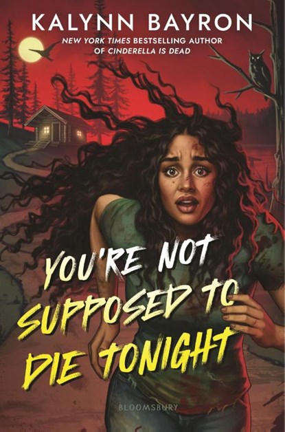Bayron, K: You're Not Supposed to Die Tonight, Kalynn Bayron - Gebonden - 9781547611546