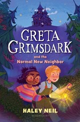 Greta Grimsdark and the Normal New Neighbor - Haley Neil - 9781547617357