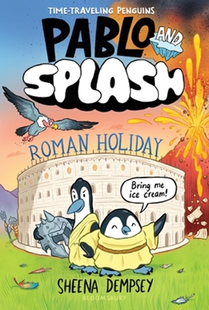 Pablo and Splash: Roman Holiday: The Hilarious Kids' Graphic Novel Series about Time-Travelling Penguins, Sheena Dempsey - Gebonden - 9781547617623