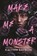 Make Me a Monster, Kalynn Bayron - Paperback - 9781547621309