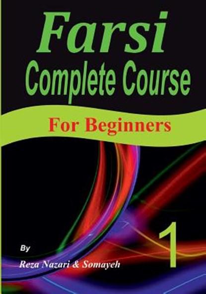 Farsi Complete Course, Somayeh Nazari ; Reza Nazari - Paperback - 9781548032593