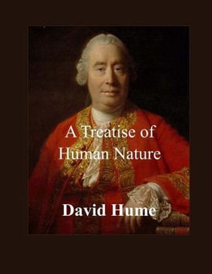 A Treatise of Human Nature, David Hume - Paperback - 9781548092542