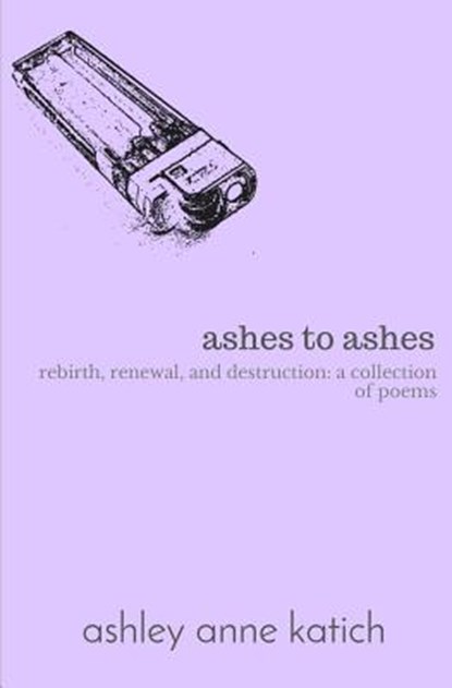 Ashes to Ashes, KATICH,  Ashley Anne - Paperback - 9781548152796
