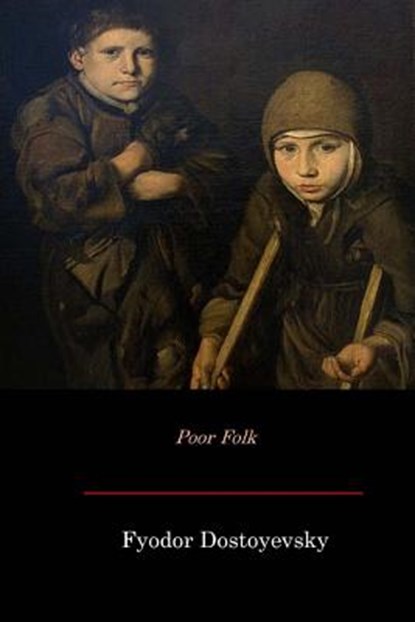 Poor Folk, Fyodor Dostoyevsky - Paperback - 9781548160548
