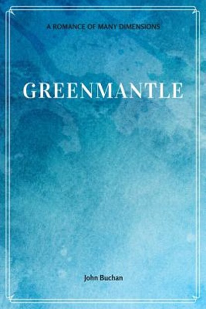 Greenmantle, John Buchan - Paperback - 9781548229214
