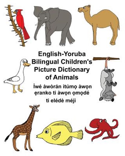 English-Yoruba Bilingual Children's Picture Dictionary of Animals, Kevin Carlson - Paperback - 9781548289782
