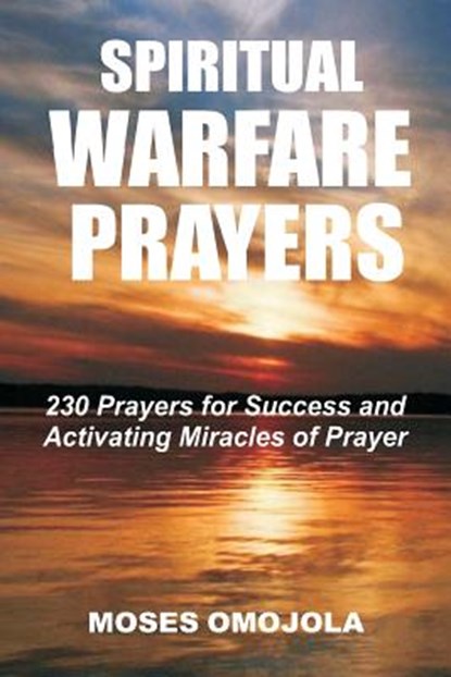 Spiritual Warfare Prayers, Moses Omojola - Paperback - 9781548328429