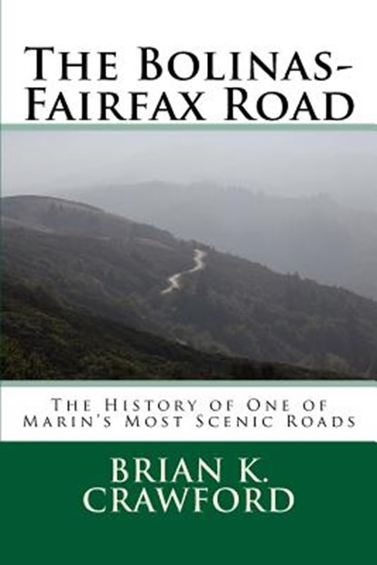 The Bolinas-Fairfax Road, Brian K Crawford - Paperback - 9781548360757