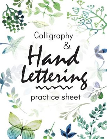 Calligraphy and Hand Lettering Practice Sheet: Large Print 150 Pages and Three Types Of Practice: Hand Lettering Practice Sheet, MS Lettering - Paperback - 9781548479503
