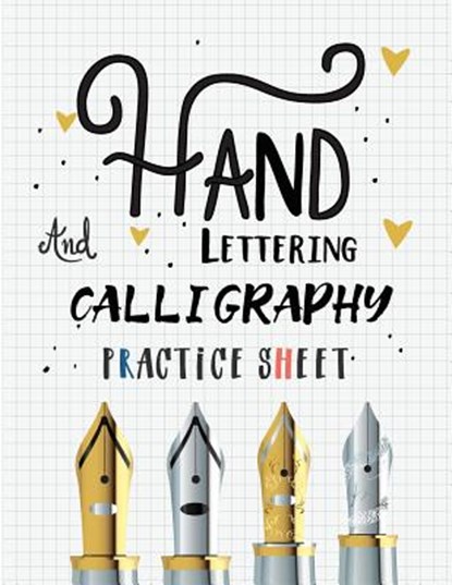 Hand Lettering and Calligraphy Practice Sheet: Over 100 Pages With Three Types Of Practice: Hand Lettering Practice Sheet, MS Lettering - Paperback - 9781548479824