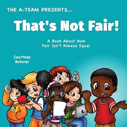That's Not Fair!: A Book About How Fair Is Not Always Equal, Emily Zieroth - Paperback - 9781548563875