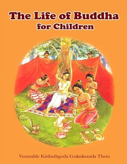 The Life of Buddha for Children, Kiribathgoda Gnanananda Thero - Paperback - 9781548580285
