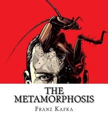 The Metamorphosis, Franz Kafka - Paperback - 9781548626365