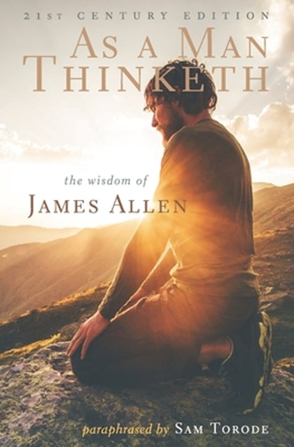 As a Man Thinketh, James (La Trobe University Victoria) Allen ; Sam Torode - Paperback - 9781548740764