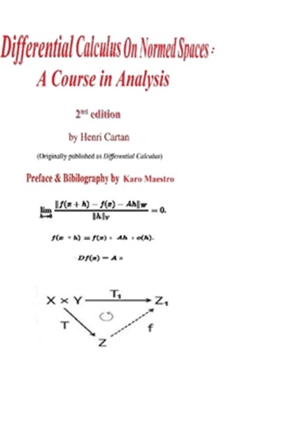 Differential Calculus on Normed Spaces: A Course in Analysis, John Moore - Paperback - 9781548749323