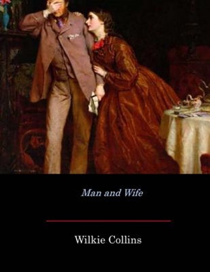 Man and Wife, Wilkie Collins - Paperback - 9781548789978