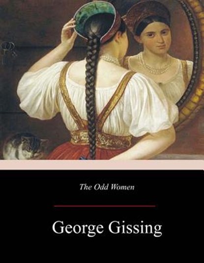 The Odd Women, George Gissing - Paperback - 9781548917203