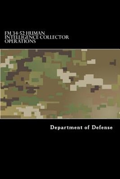 FM 34-52 Human Intelligence Collector Operations: FM 2-22.3, Taylor Anderson - Paperback - 9781548918774