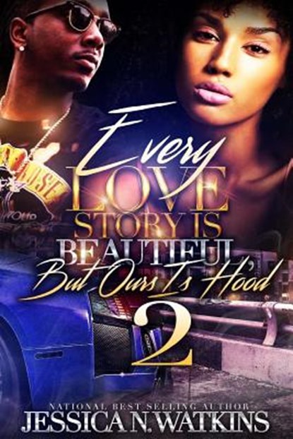Every Love Story Is Beautiful, But Ours Is Hood 2, Jessica N. Watkins - Paperback - 9781548994464