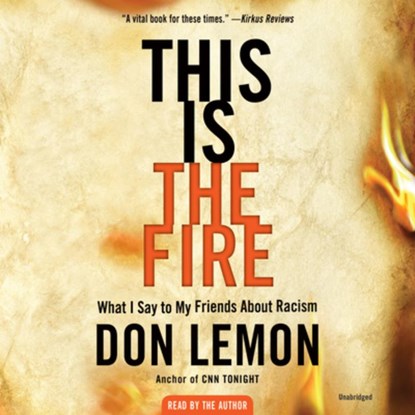 This Is the Fire, Don Lemon - AVM - 9781549108440
