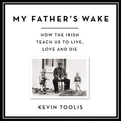 My Father's Wake, TOOLIS,  Kevin - AVM - 9781549167744