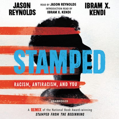 Stamped: Racism, Antiracism, and You, Jason Reynolds ; Ibram X. Kendi - AVM - 9781549184482